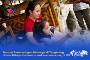 Tempat Pemancingan Keluarga di Tangerang